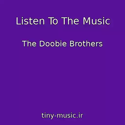 کاور آهنگ Listen To The Music از The Doobie Brothers