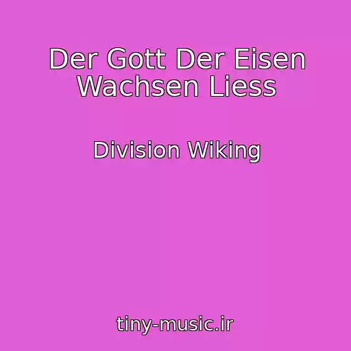 کاور آهنگ Der Gott Der Eisen Wachsen Liess از Division Wiking