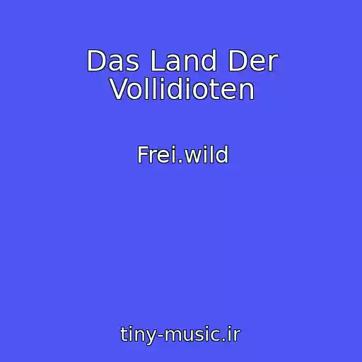 کاور آهنگ Das Land Der Vollidioten از Frei.wild