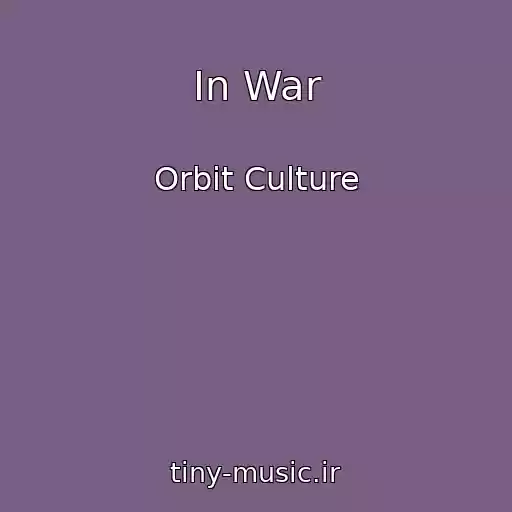 کاور آهنگ In War از Orbit Culture