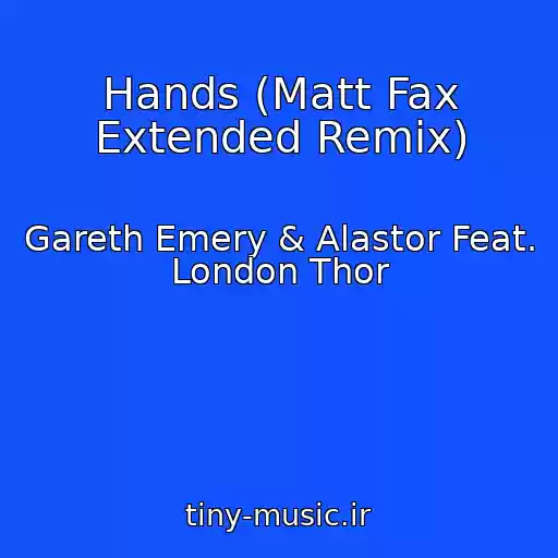 کاور آهنگ Hands (Matt Fax Extended Remix) از Gareth Emery & Alastor Feat. London Thor