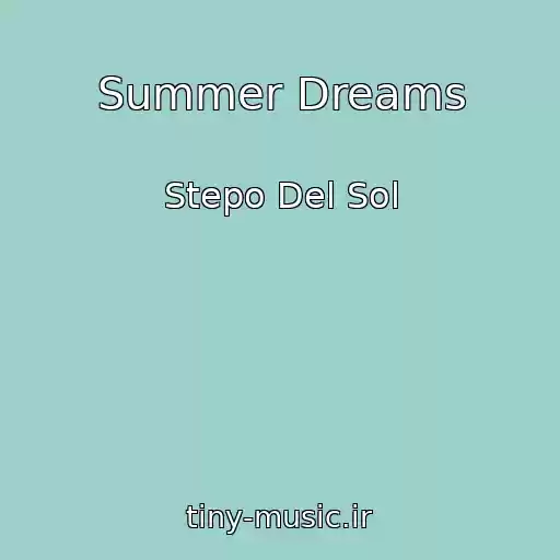 کاور آهنگ Summer Dreams از Stepo Del Sol