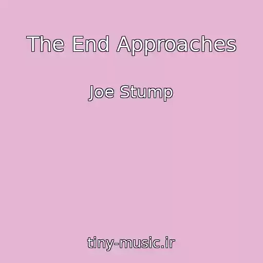 کاور آهنگ The End Approaches از Joe Stump