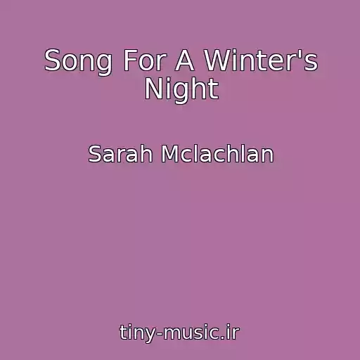 کاور آهنگ Song For A Winter's Night از Sarah Mclachlan