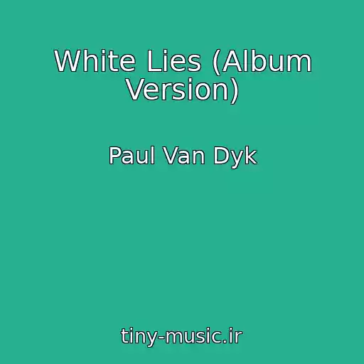 کاور آهنگ White Lies (Album Version) از Paul Van Dyk