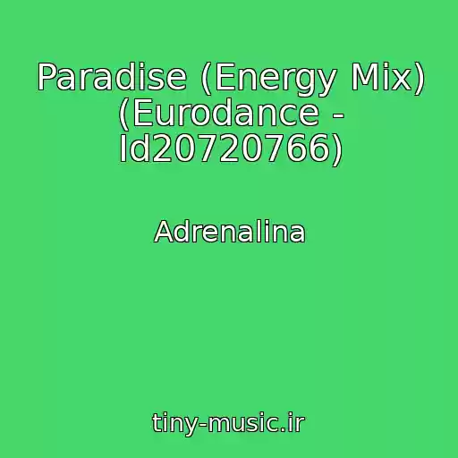 کاور آهنگ Paradise (Energy Mix) (Eurodance - Id20720766) از Adrenalina