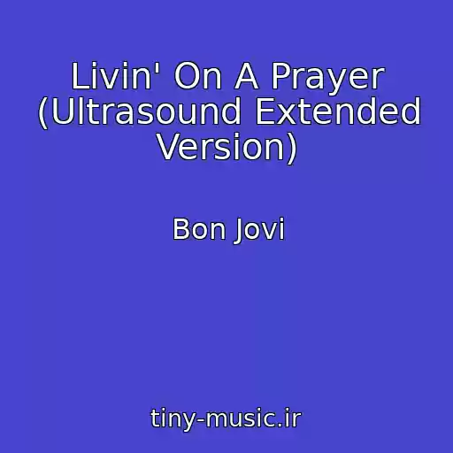 کاور آهنگ Livin' On A Prayer (Ultrasound Extended Version) از Bon Jovi