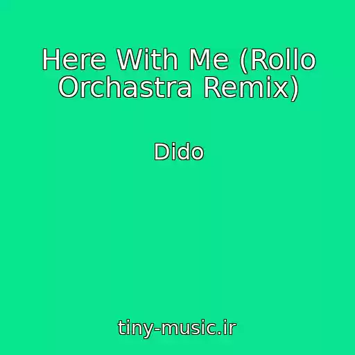 کاور آهنگ Here With Me (Rollo Orchastra Remix) از Dido