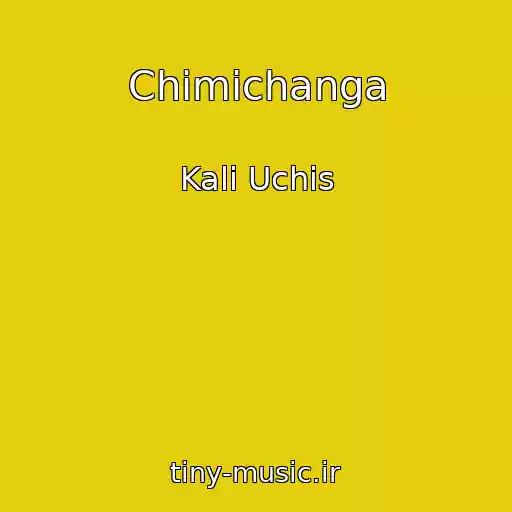 کاور آهنگ Chimichanga از Kali Uchis