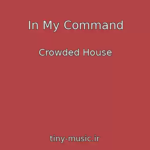 کاور آهنگ In My Command از Crowded House