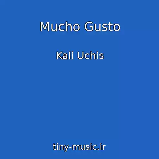 کاور آهنگ Mucho Gusto از Kali Uchis