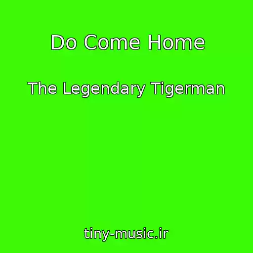 کاور آهنگ Do Come Home از The Legendary Tigerman