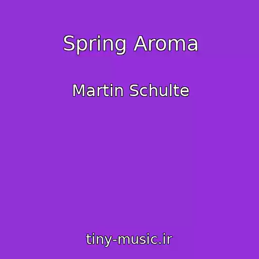کاور آهنگ Spring Aroma از Martin Schulte