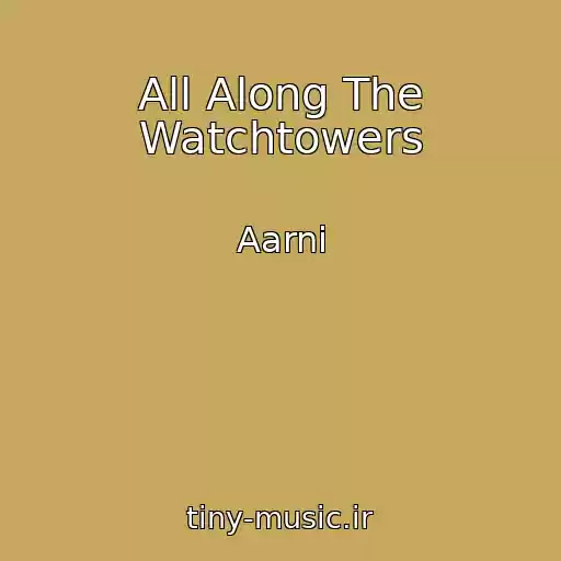 کاور آهنگ All Along The Watchtowers از Aarni