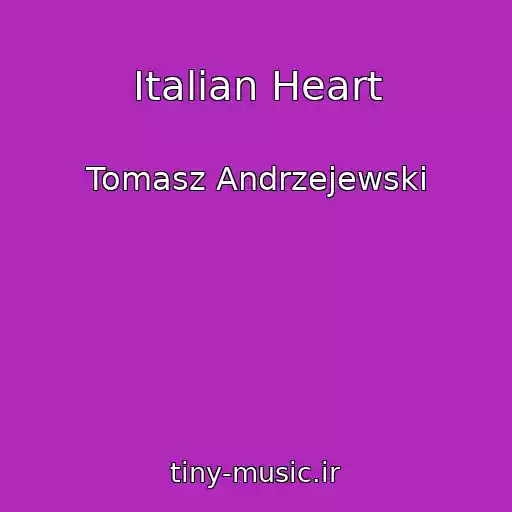 کاور آهنگ Italian Heart از Tomasz Andrzejewski