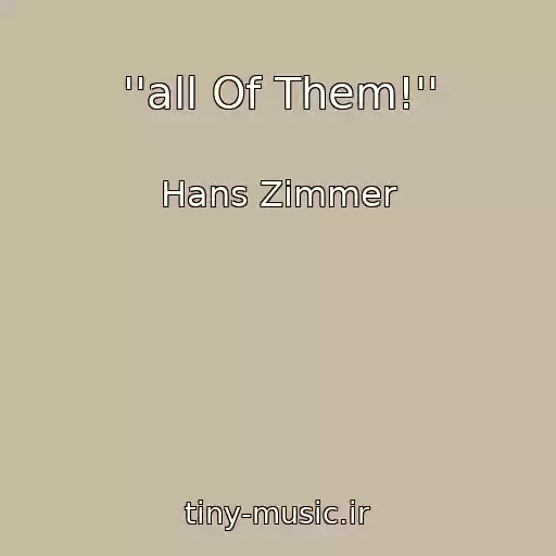 کاور آهنگ ''all Of Them!'' از Hans Zimmer