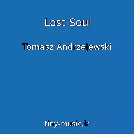 کاور آهنگ Lost Soul از Tomasz Andrzejewski