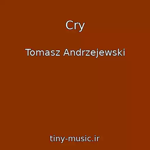 کاور آهنگ Cry از Tomasz Andrzejewski