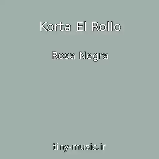 کاور آهنگ Korta El Rollo از Rosa Negra