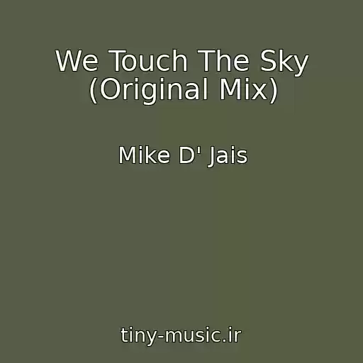 کاور آهنگ We Touch The Sky (Original Mix) از Mike D' Jais