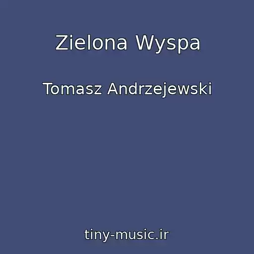 کاور آهنگ Zielona Wyspa از Tomasz Andrzejewski