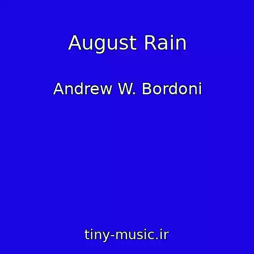 کاور آهنگ August Rain از Andrew W. Bordoni