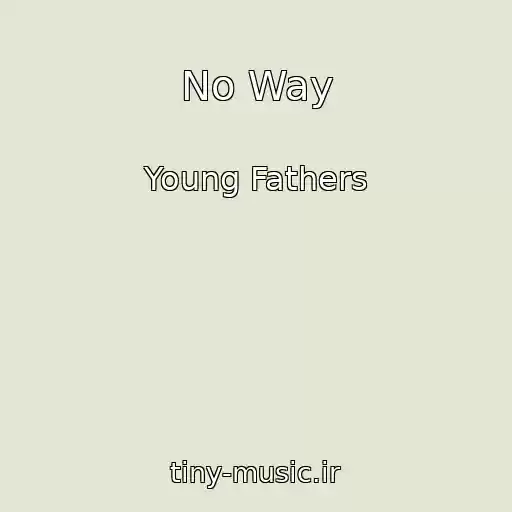 کاور آهنگ No Way از Young Fathers