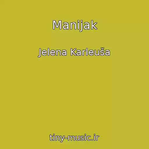 کاور آهنگ Manijak از Jelena Karleuša
