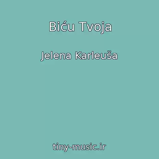 کاور آهنگ Biću Tvoja از Jelena Karleuša