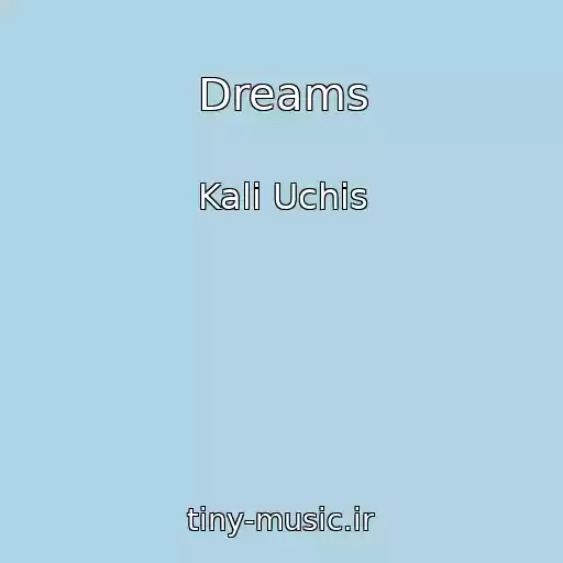 کاور آهنگ Dreams از Kali Uchis