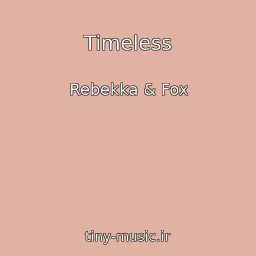 کاور آهنگ Timeless از Rebekka & Fox