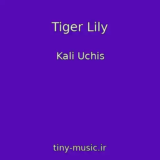کاور آهنگ Tiger Lily از Kali Uchis