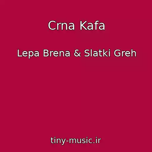 کاور آهنگ Crna Kafa از Lepa Brena & Slatki Greh