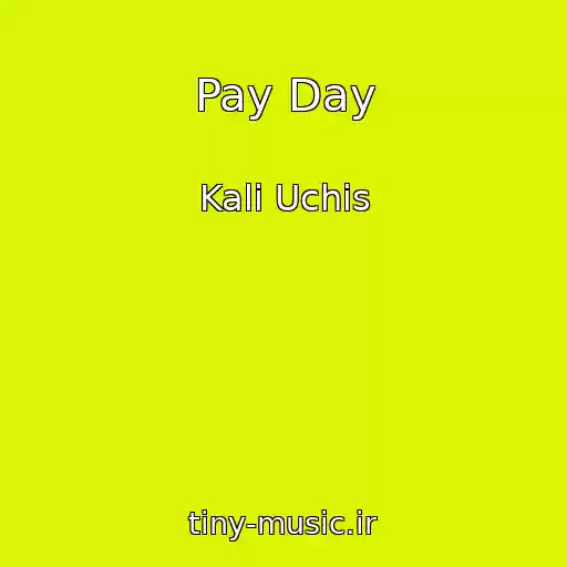 کاور آهنگ Pay Day از Kali Uchis