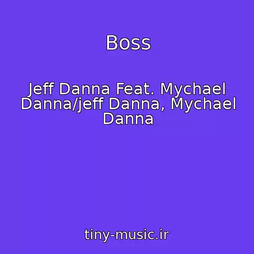 کاور آهنگ Boss از Jeff Danna Feat. Mychael Danna/jeff Danna, Mychael Danna