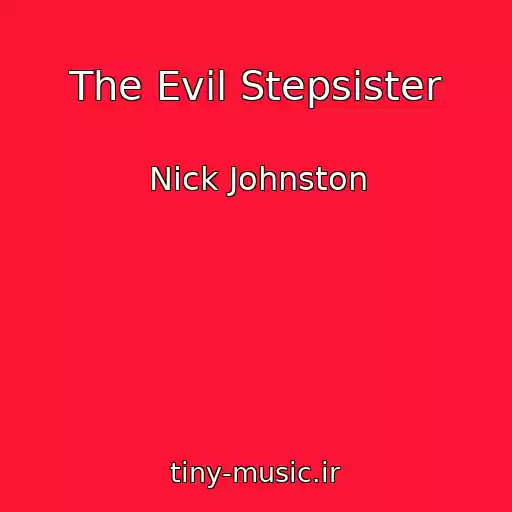 کاور آهنگ The Evil Stepsister از Nick Johnston