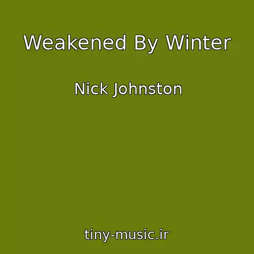 کاور آهنگ Weakened By Winter از Nick Johnston