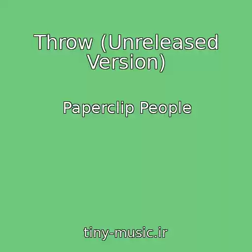 کاور آهنگ Throw (Unreleased Version) از Paperclip People