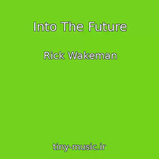 کاور آهنگ Into The Future از Rick Wakeman