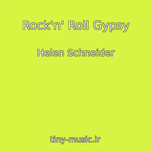 کاور آهنگ Rock'n' Roll Gypsy از Helen Schneider