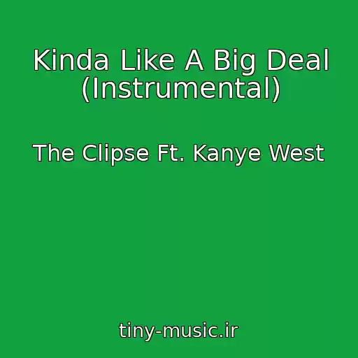 کاور آهنگ Kinda Like A Big Deal (Instrumental) از The Clipse Ft. Kanye West