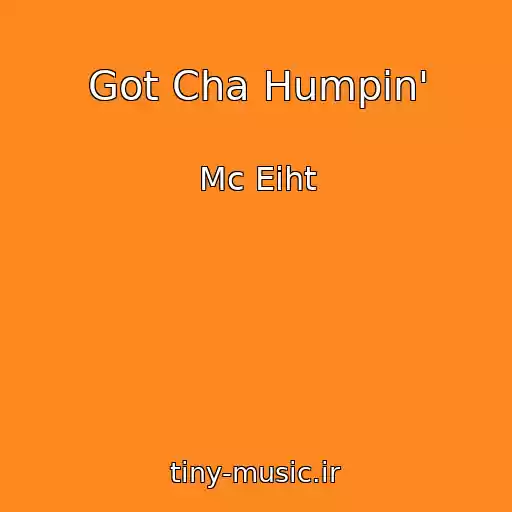 کاور آهنگ Got Cha Humpin' از Mc Eiht