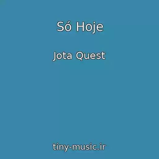 کاور آهنگ Só Hoje از Jota Quest