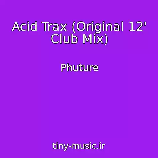 کاور آهنگ Acid Trax (Original 12' Club Mix) از Phuture