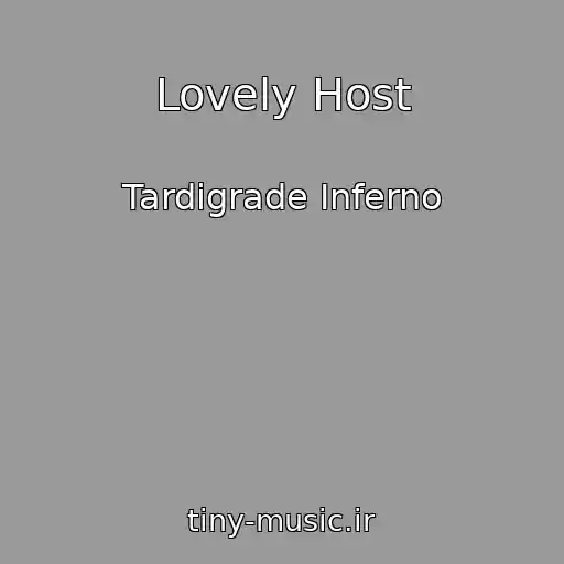 کاور آهنگ Lovely Host از Tardigrade Inferno