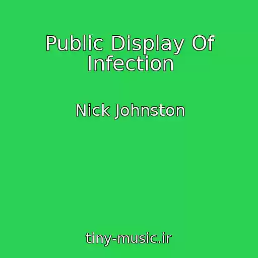 کاور آهنگ Public Display Of Infection از Nick Johnston