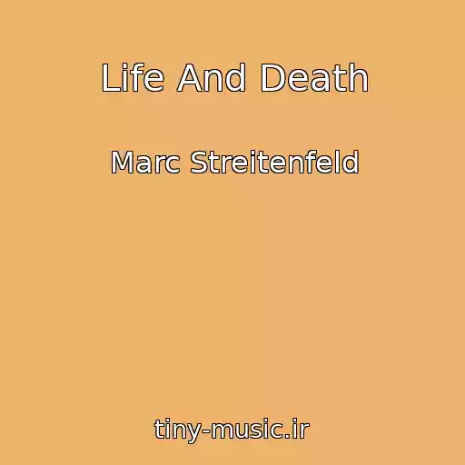کاور آهنگ Life And Death از Marc Streitenfeld