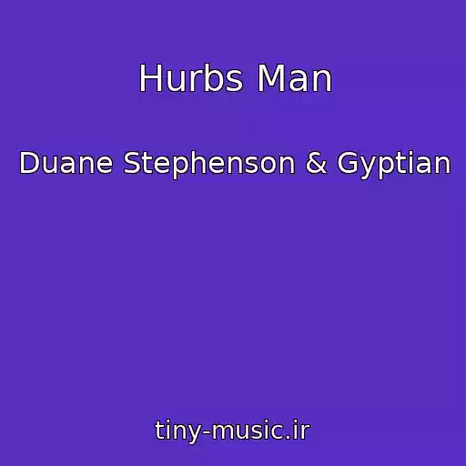 کاور آهنگ Hurbs Man از Duane Stephenson & Gyptian