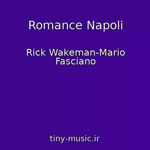 کاور آهنگ Romance Napoli از Rick Wakeman-Mario Fasciano