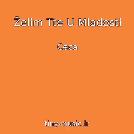 کاور آهنگ Želim Tte U Mladosti از Ceca
